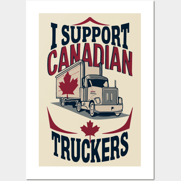 I Support Canadian truckers Wall Art by CHNSHIRT